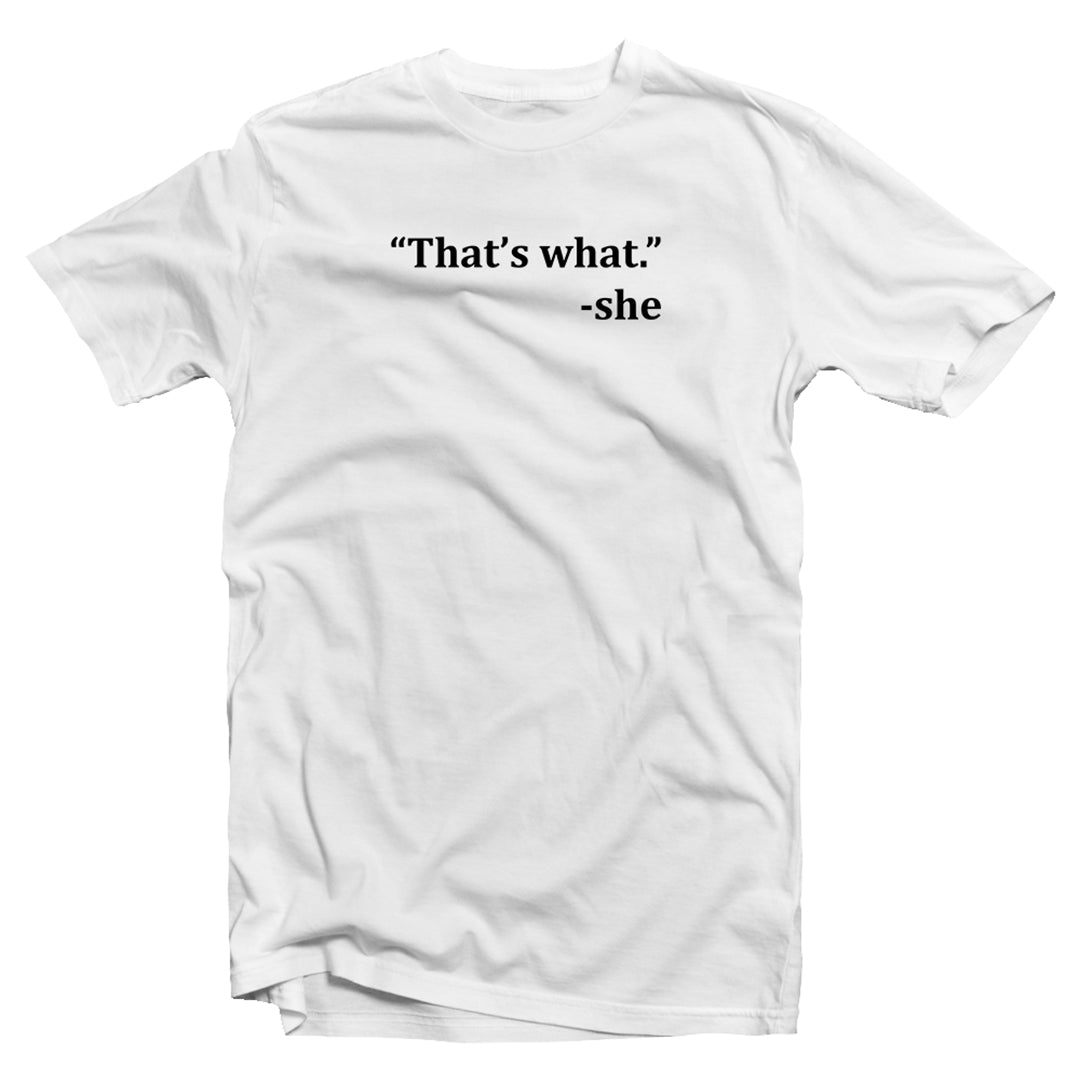 That's what she said T-Shirt