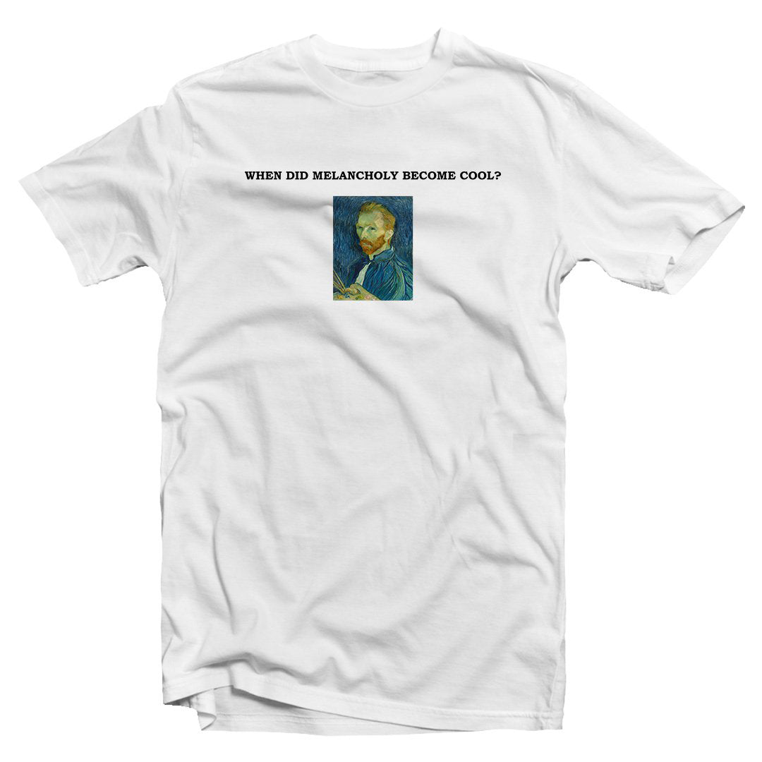 WHEN DID MELANCHOLY BECOME COOL? T-shirt