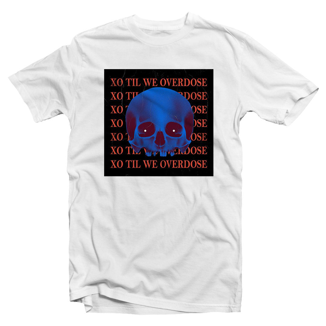 XO till we overdose T-shirt