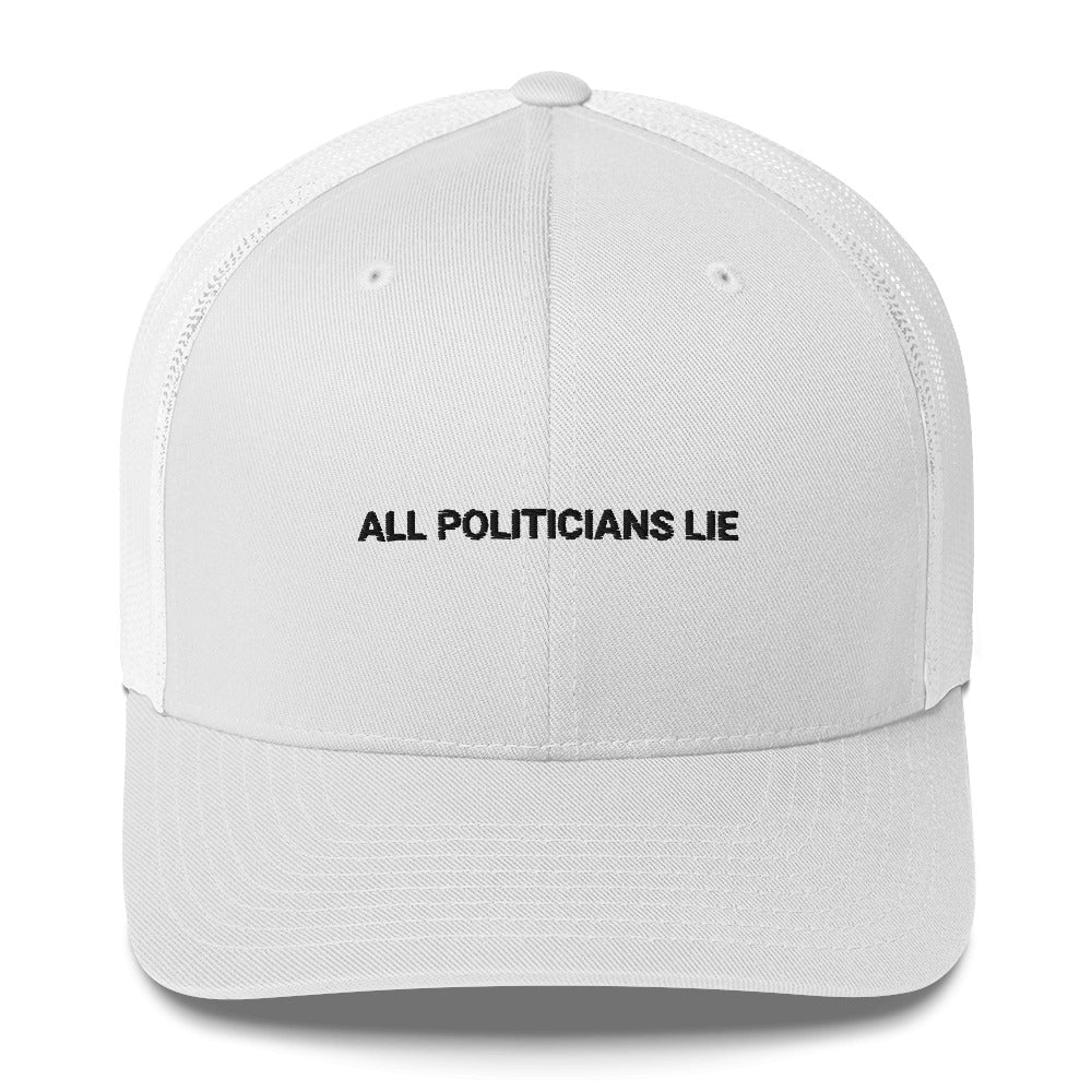 All Politicians Lie Trucker Cap