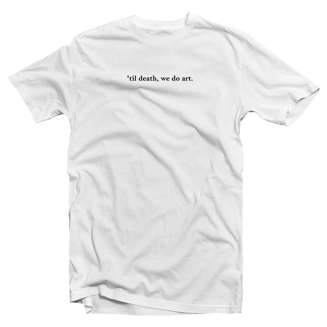 'til death we do art T-shirt