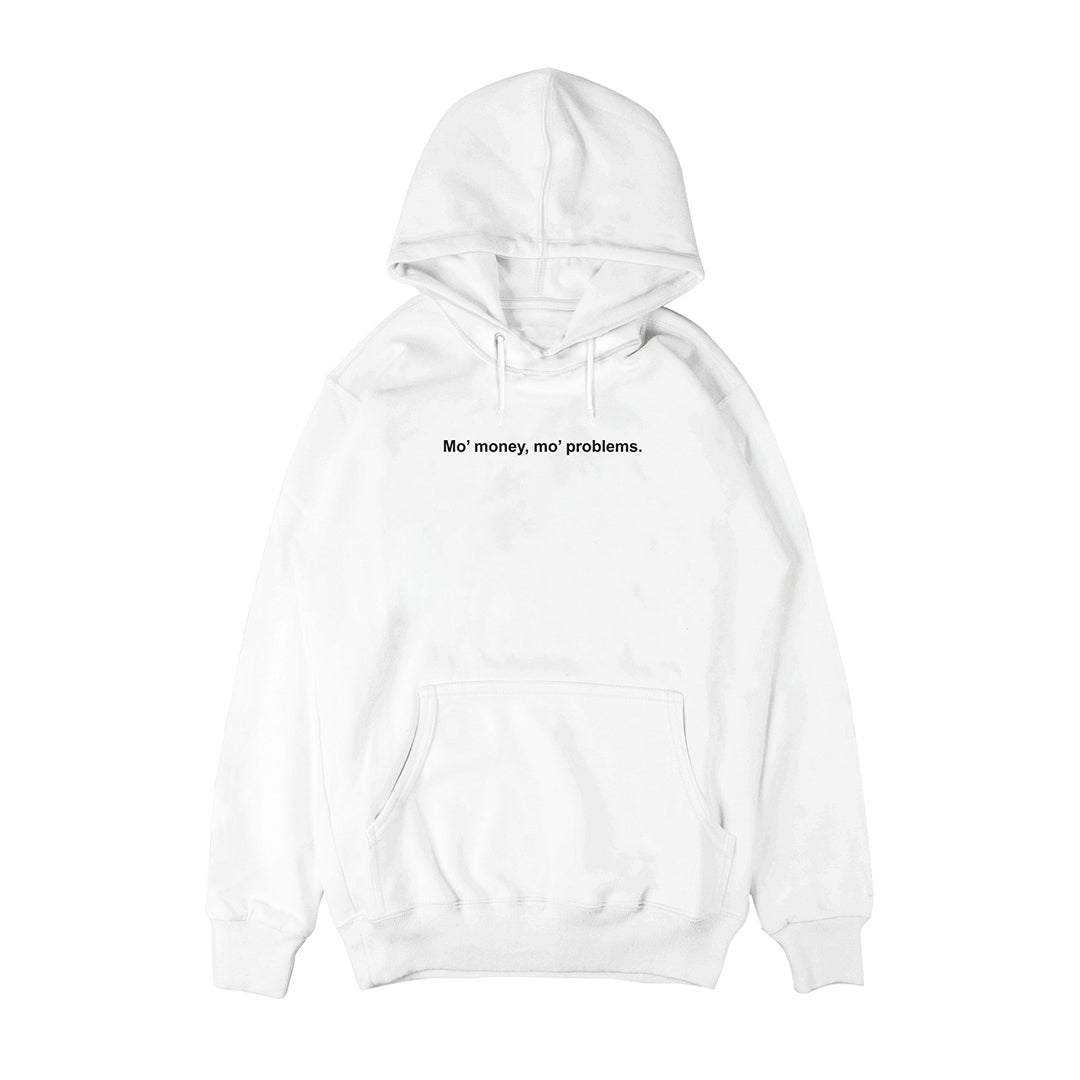 Mo' money mo' problems Hoodie