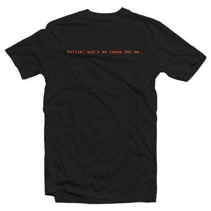 Ballin' ain't an issue for me T-shirt